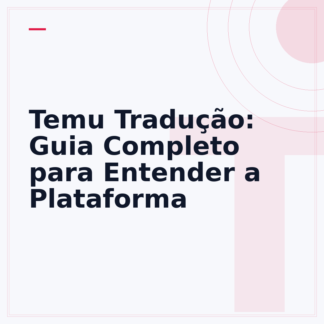 Temu Tradução: Guia Completo para Entender a Plataforma