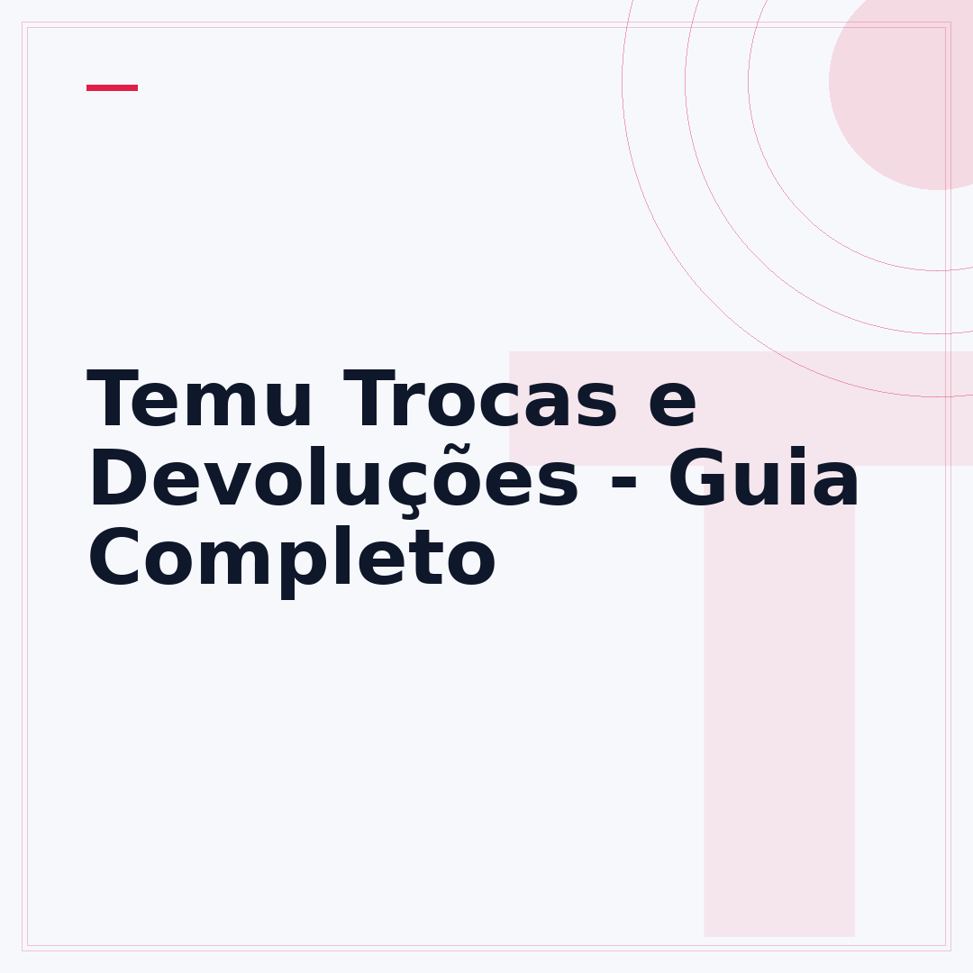 Temu Trocas e Devoluções - Guia Completo