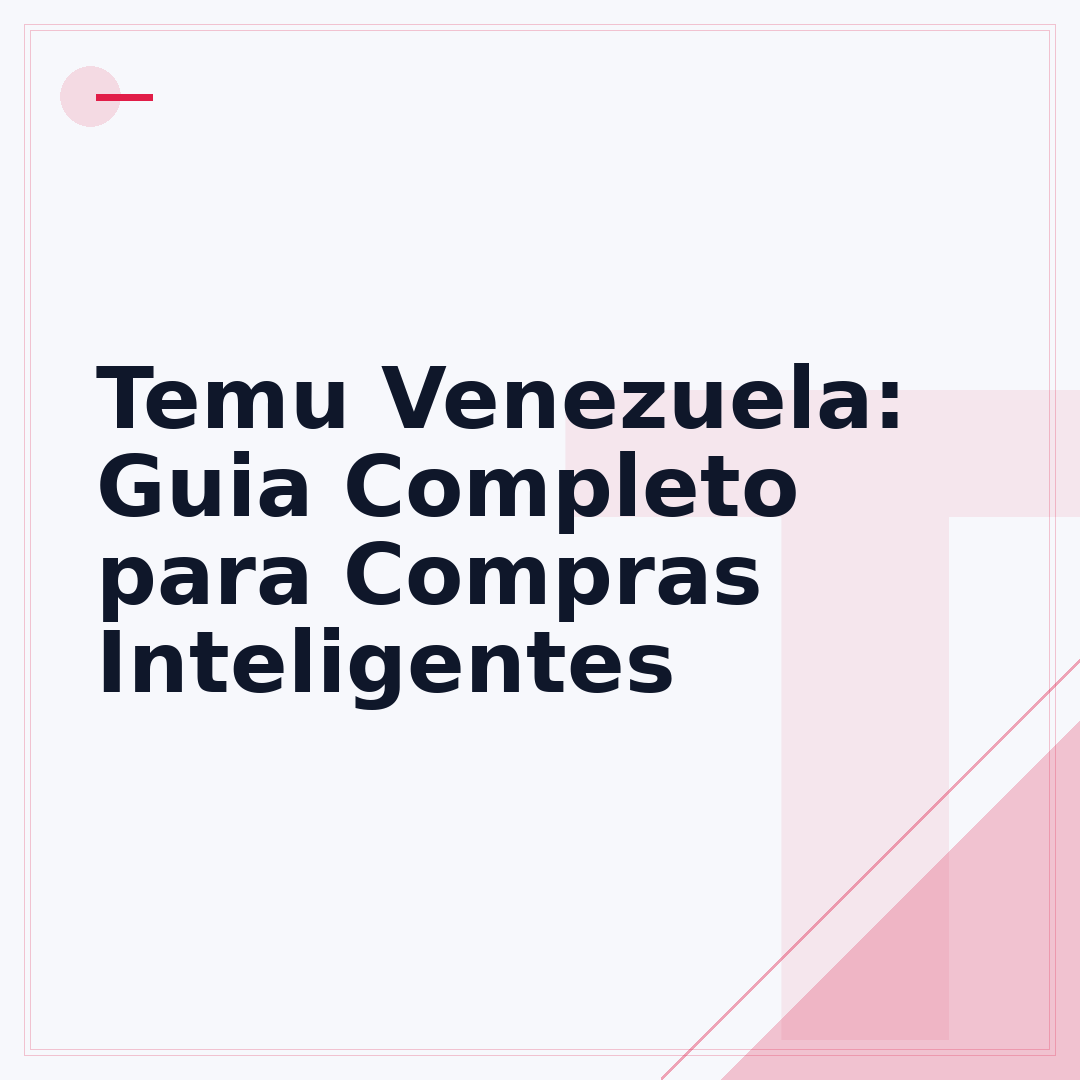 Temu Venezuela: Guia Completo para Compras Inteligentes