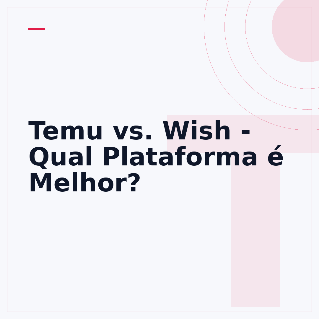 Temu vs. Wish - Qual Plataforma é Melhor?