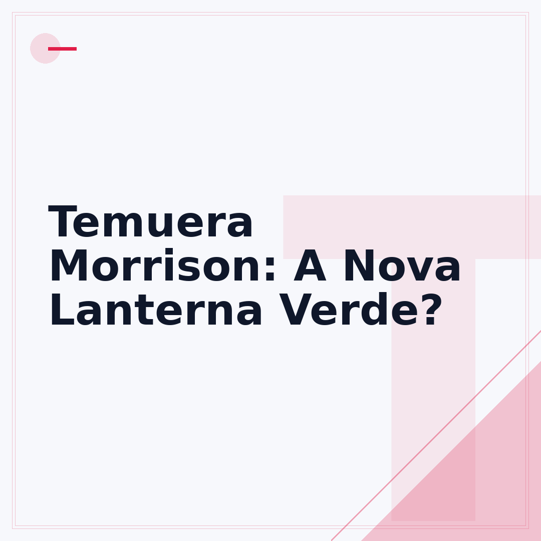 Temuera Morrison: A Nova Lanterna Verde?