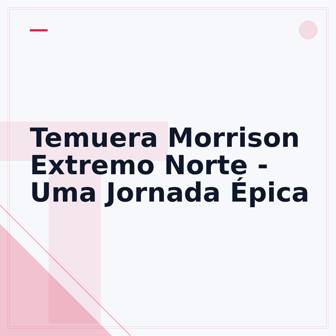 Temuera Morrison Extremo Norte - Uma Jornada Épica