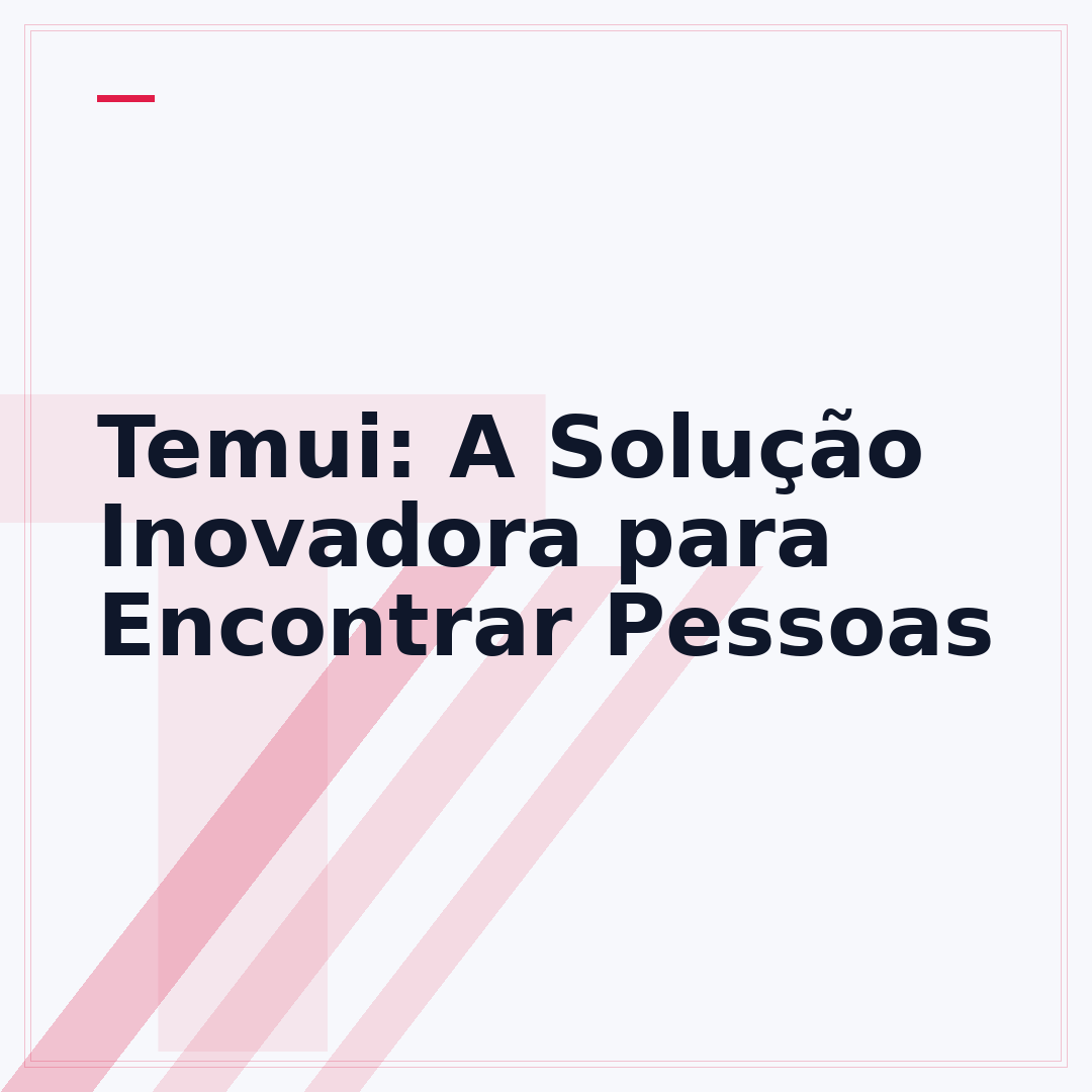 Temui: A Solução Inovadora para Encontrar Pessoas