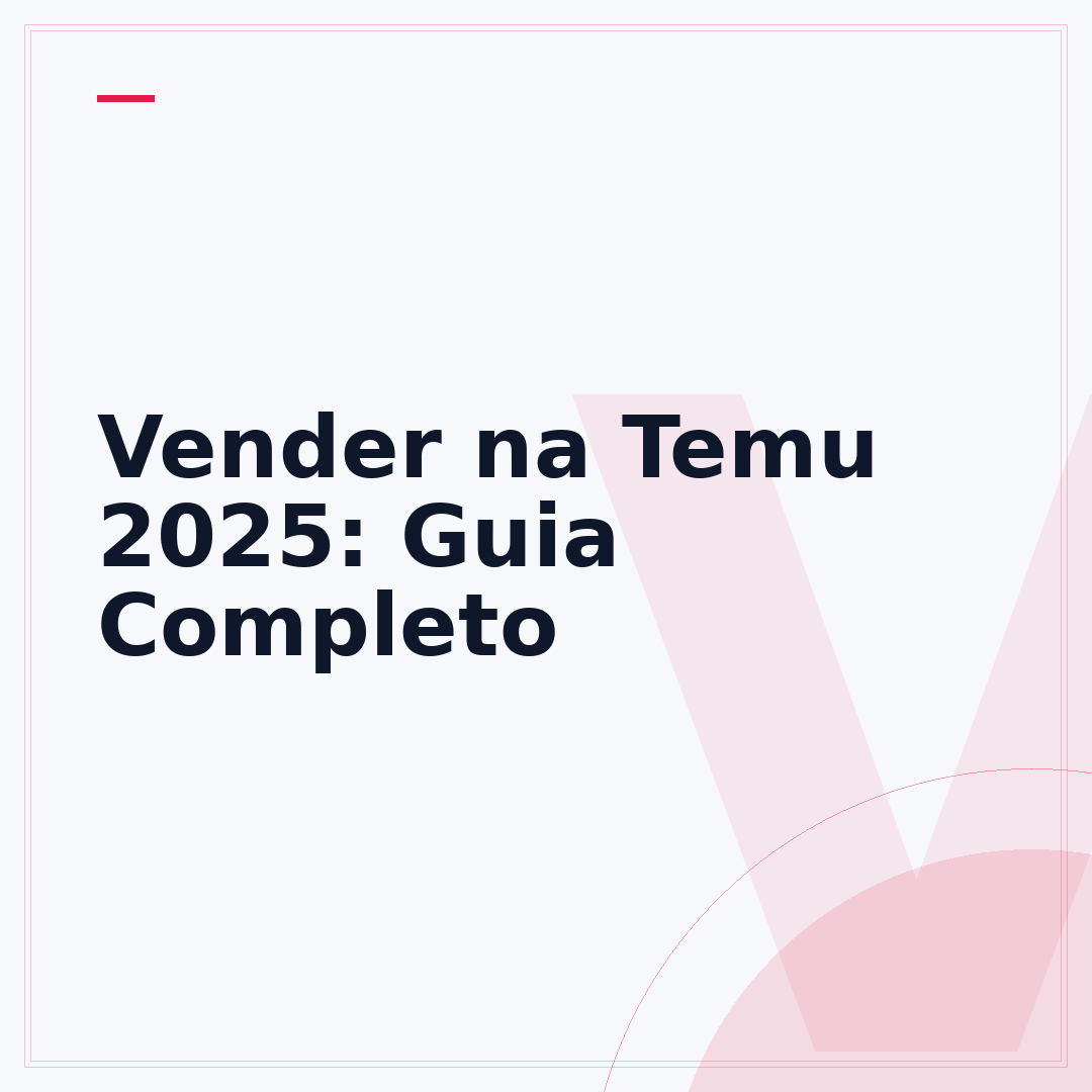 Vender na Temu 2025: Guia Completo