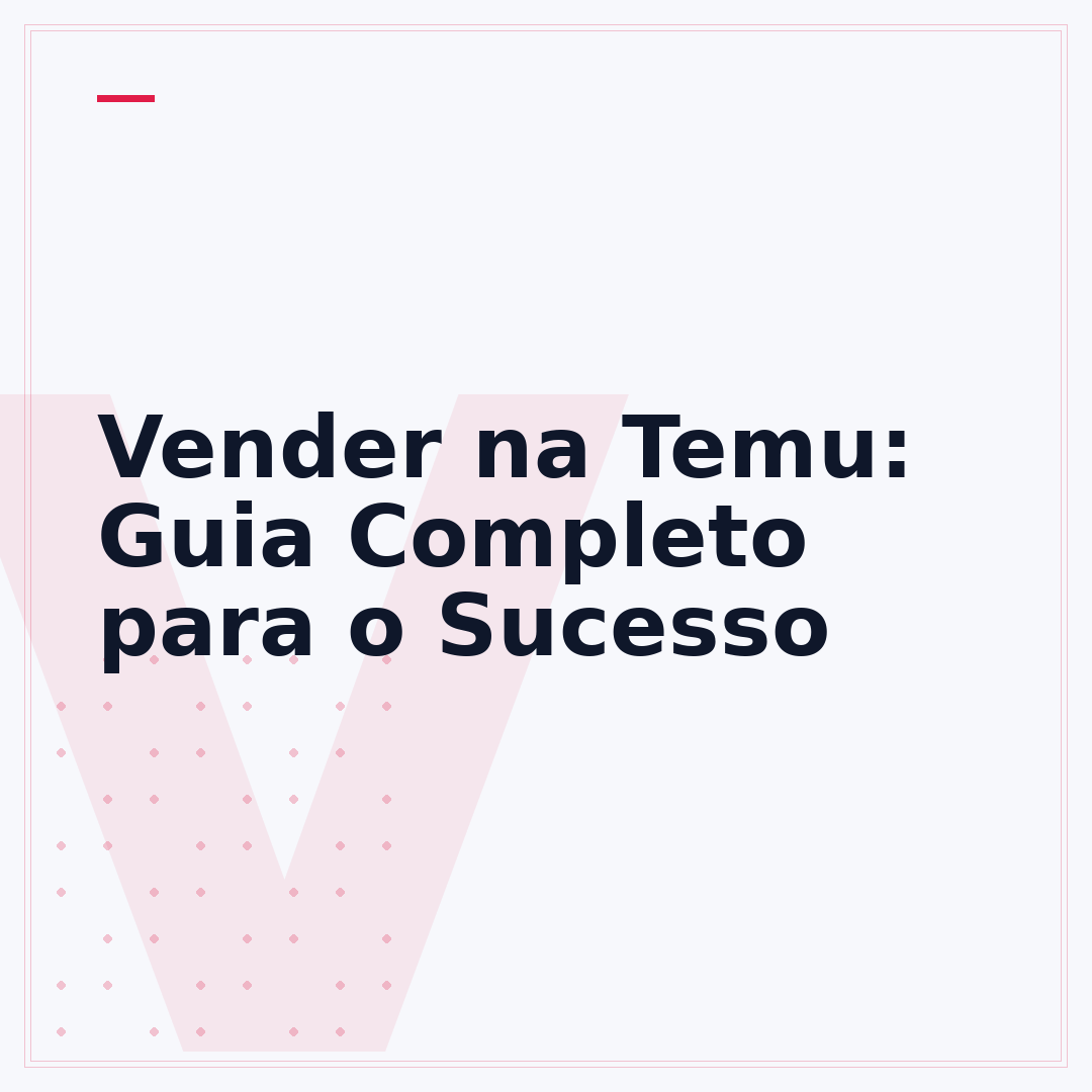 Vender na Temu: Guia Completo para o Sucesso