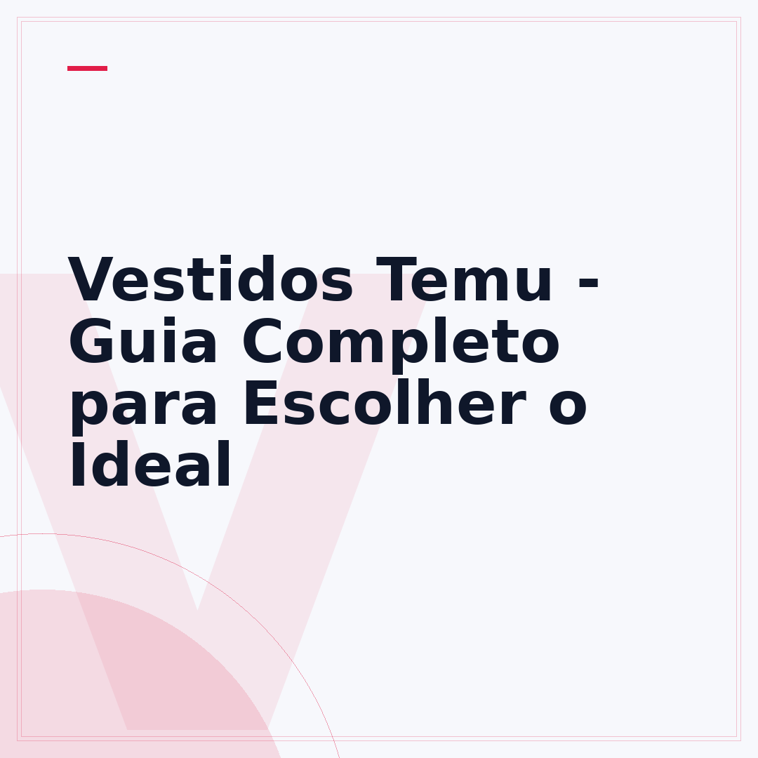 Vestidos Temu - Guia Completo para Escolher o Ideal