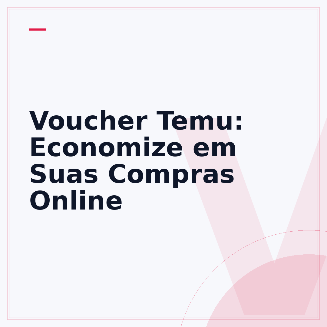 Voucher Temu: Economize em Suas Compras Online