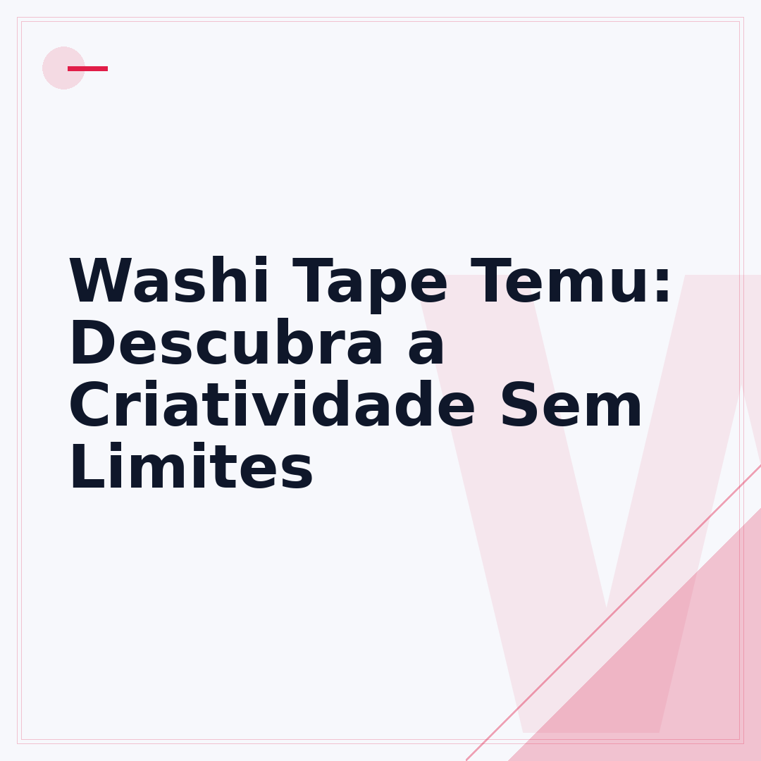 Washi Tape Temu: Descubra a Criatividade Sem Limites