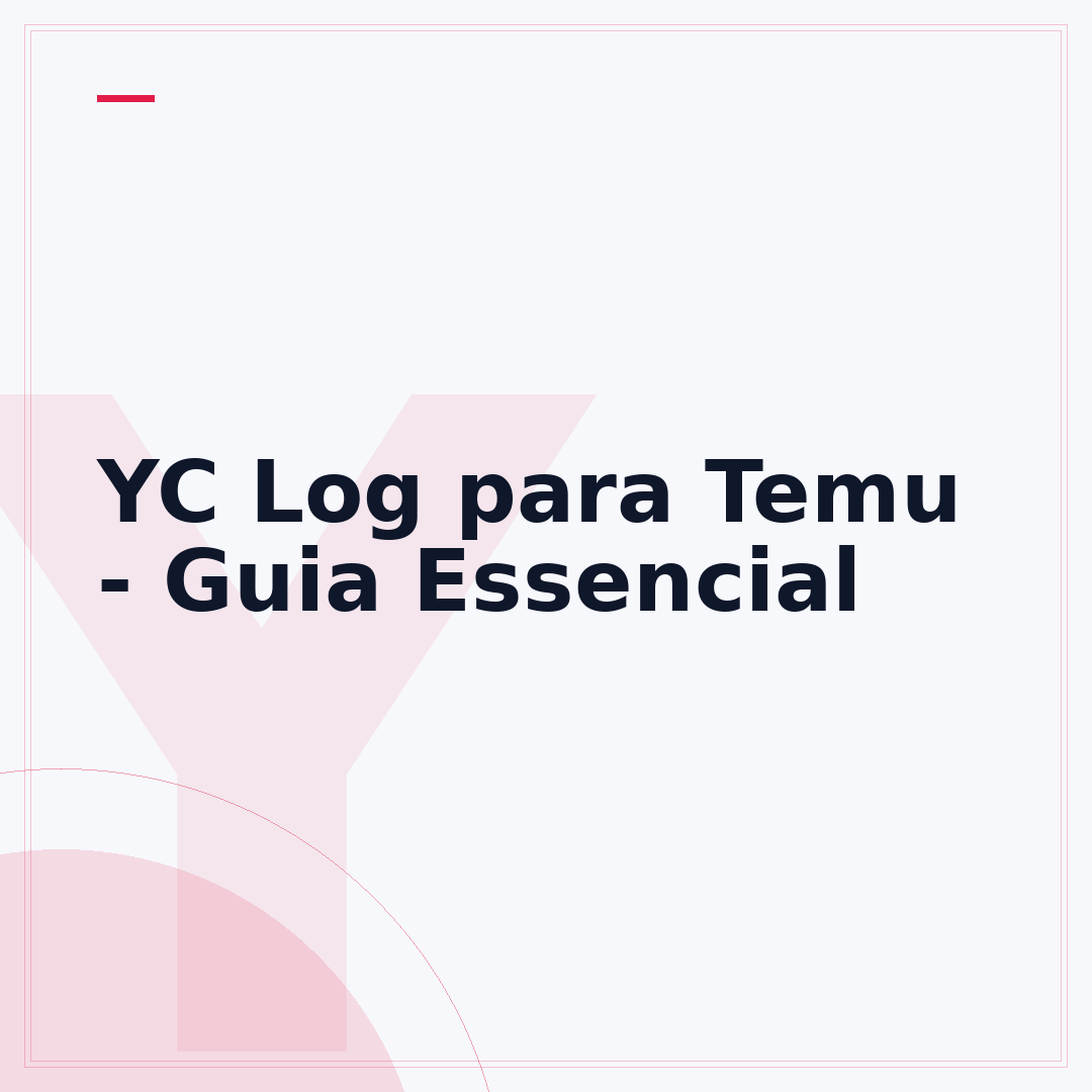 YC Log para Temu - Guia Essencial