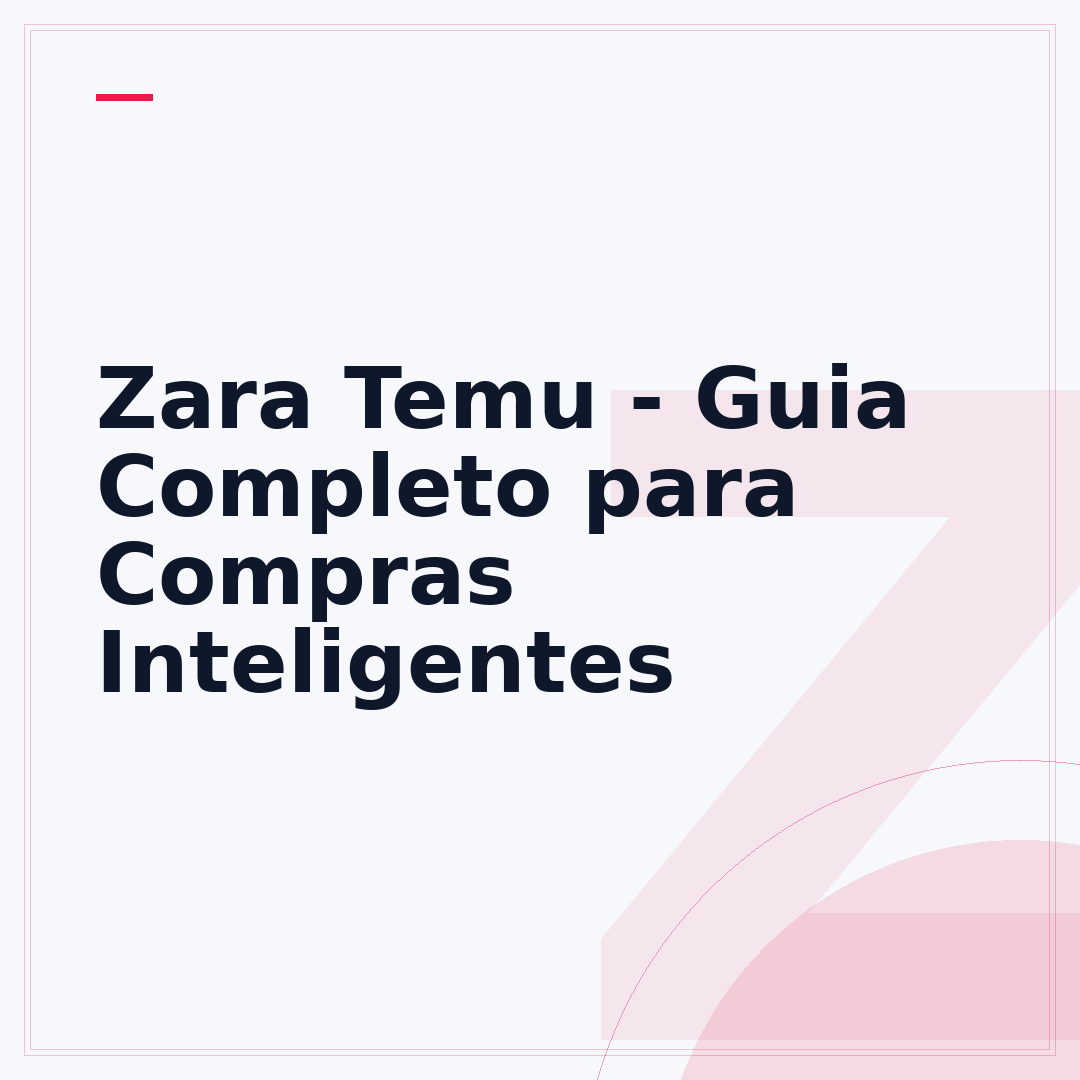 Zara Temu - Guia Completo para Compras Inteligentes